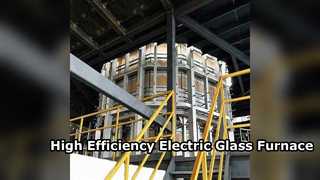 Lò nung thủy tinh hoàn toàn bằng điện 60 TPD cho thủy tinh Borosilicate & thủy tinh đặc biệt